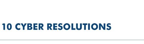 10 Cyber Resolutions