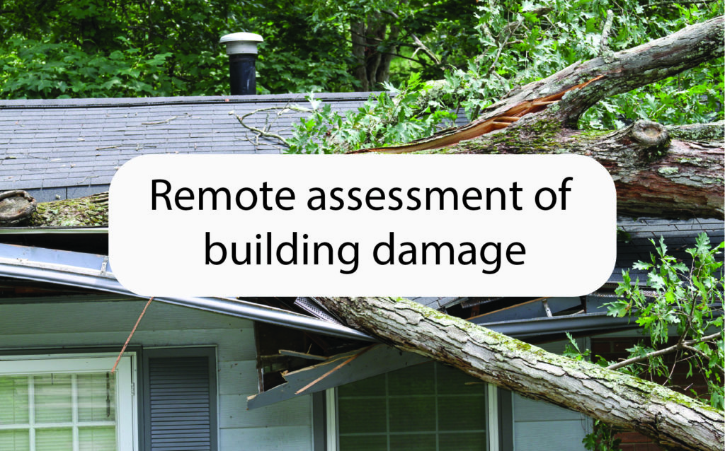 Remote assessment of building damage (making claims clearer)