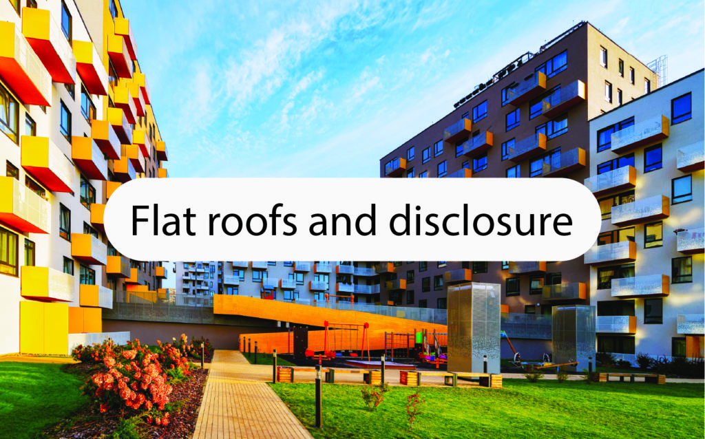 Flat roofs and disclosure (making claims clearer)